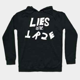 lies are true Hoodie